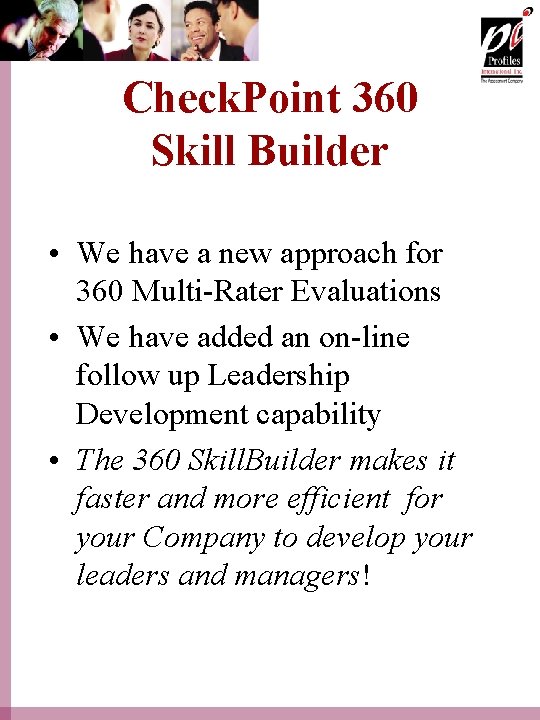 Check. Point 360 Skill Builder • We have a new approach for 360 Multi-Rater