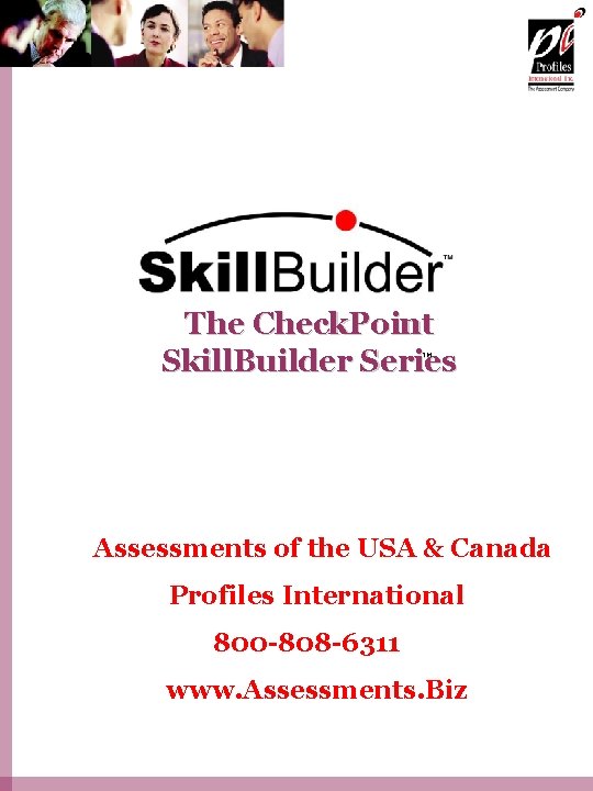 The Check. Point Skill. Builder Series ™ Assessments of the USA & Canada Profiles