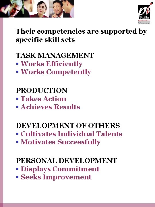 Their competencies are supported by specific skill sets TASK MANAGEMENT § Works Efficiently §