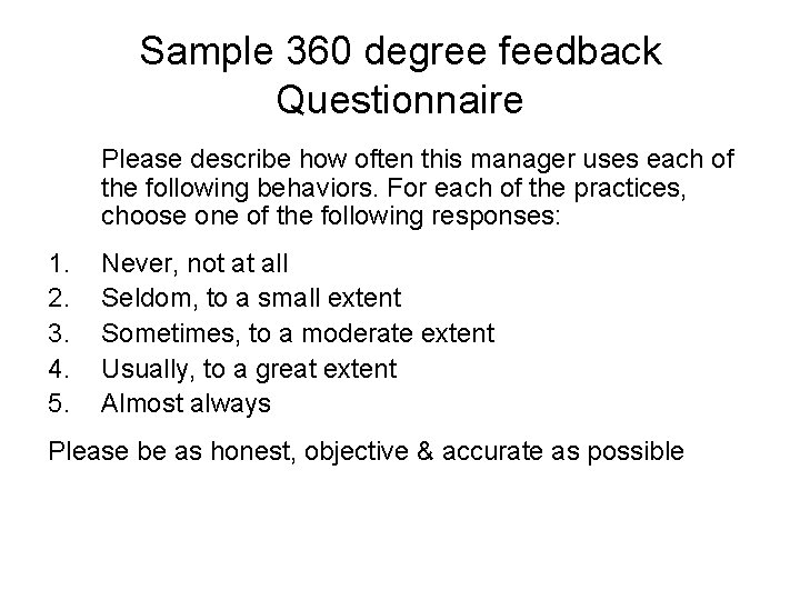 Sample 360 degree feedback Questionnaire Please describe how often this manager uses each of Sample 360 degree feedback Questionnaire Please describe how often this manager uses each of