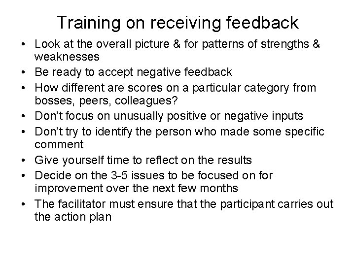 Training on receiving feedback • Look at the overall picture & for patterns of