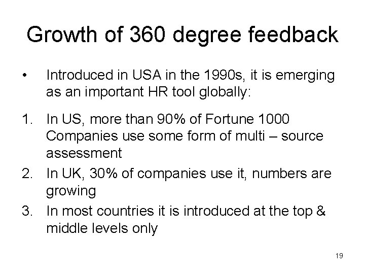 Growth of 360 degree feedback • Introduced in USA in the 1990 s, it