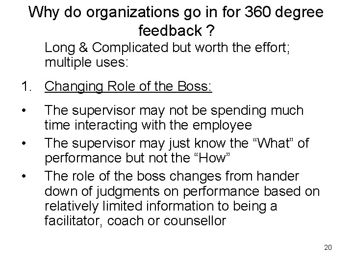 Why do organizations go in for 360 degree feedback ? Long & Complicated but