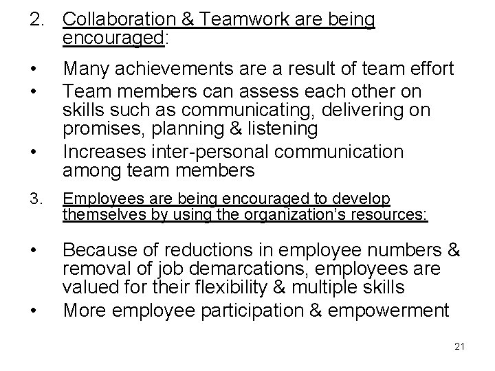 2. Collaboration & Teamwork are being encouraged: • • • Many achievements are a