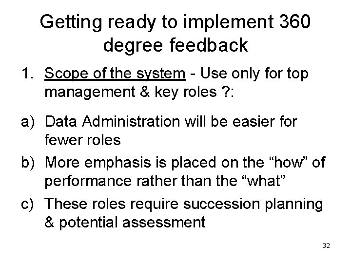 Getting ready to implement 360 degree feedback 1. Scope of the system - Use