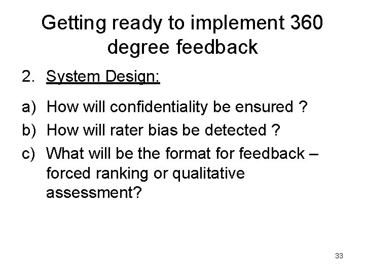 Getting ready to implement 360 degree feedback 2. System Design: a) How will confidentiality Getting ready to implement 360 degree feedback 2. System Design: a) How will confidentiality