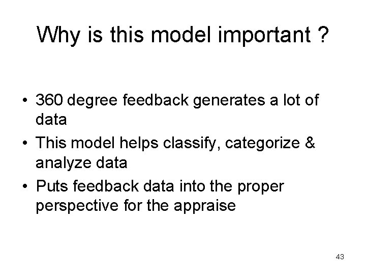 Why is this model important ? • 360 degree feedback generates a lot of