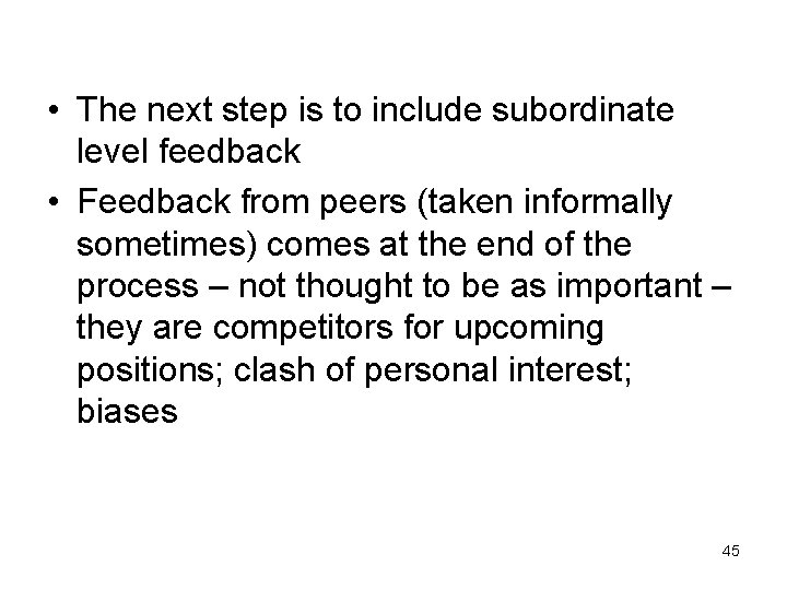  • The next step is to include subordinate level feedback • Feedback from