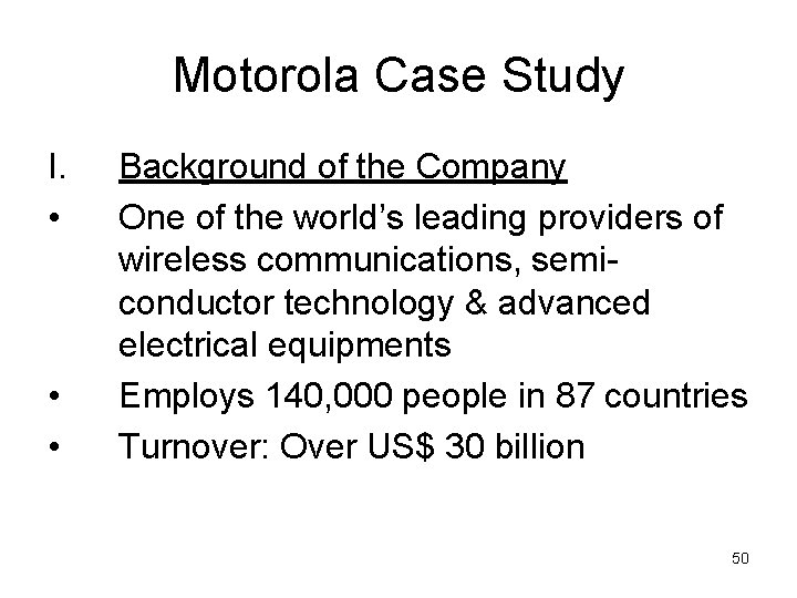 Motorola Case Study I. • • • Background of the Company One of the