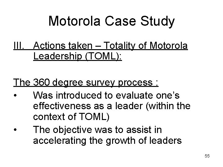 Motorola Case Study III. Actions taken – Totality of Motorola Leadership (TOML): The 360 Motorola Case Study III. Actions taken – Totality of Motorola Leadership (TOML): The 360