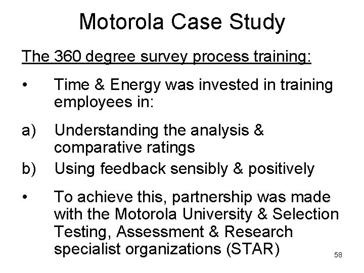 Motorola Case Study The 360 degree survey process training: • Time & Energy was