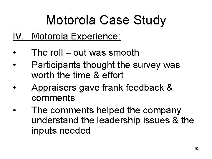 Motorola Case Study IV. Motorola Experience: • • The roll – out was smooth