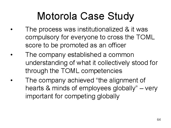 Motorola Case Study • • • The process was institutionalized & it was compulsory