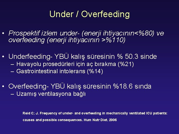 Under / Overfeeding • Prospektif izlem under- (enerji ihtiyacının<%80) ve overfeeding (enerji ihtiyacının >%110)