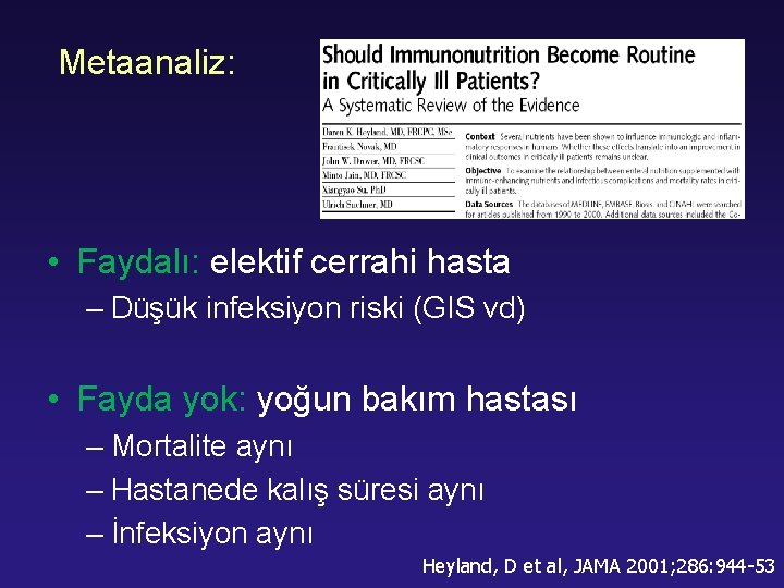 Metaanaliz: • Faydalı: elektif cerrahi hasta – Düşük infeksiyon riski (GIS vd) • Fayda