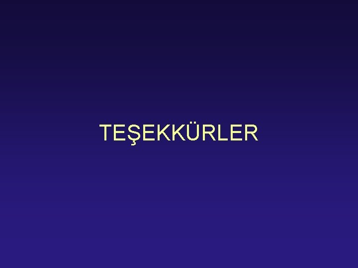 TEŞEKKÜRLER 