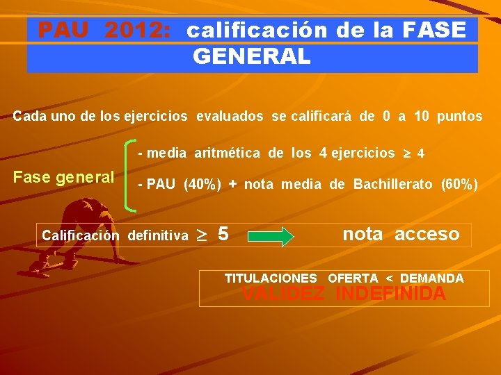 PAU 2012: calificación de la FASE GENERAL Cada uno de los ejercicios evaluados se