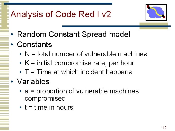 Analysis of Code Red I v 2 • Random Constant Spread model • Constants