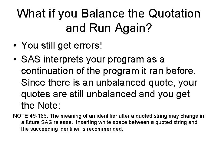 What if you Balance the Quotation and Run Again? • You still get errors!