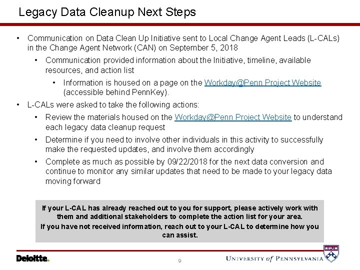 Legacy Data Cleanup Next Steps • Communication on Data Clean Up Initiative sent to