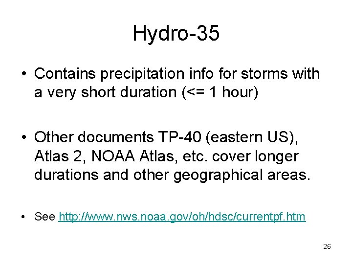 Hydro-35 • Contains precipitation info for storms with a very short duration (<= 1