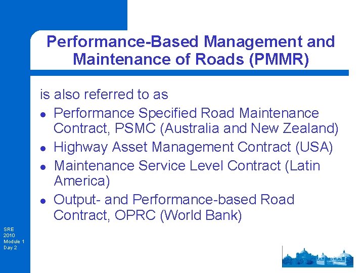 Performance-Based Management and Maintenance of Roads (PMMR) is also referred to as l Performance
