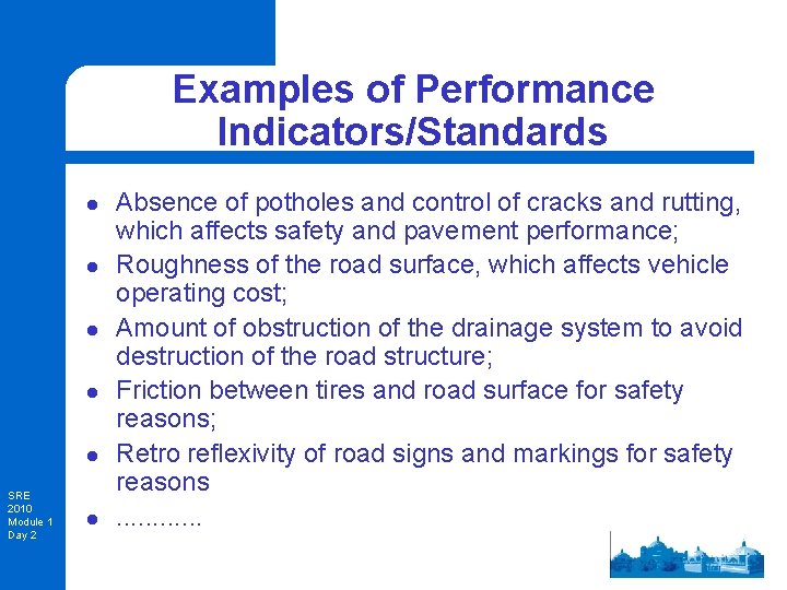 Examples of Performance Indicators/Standards l l l SRE 2010 Module 1 Day 2 l