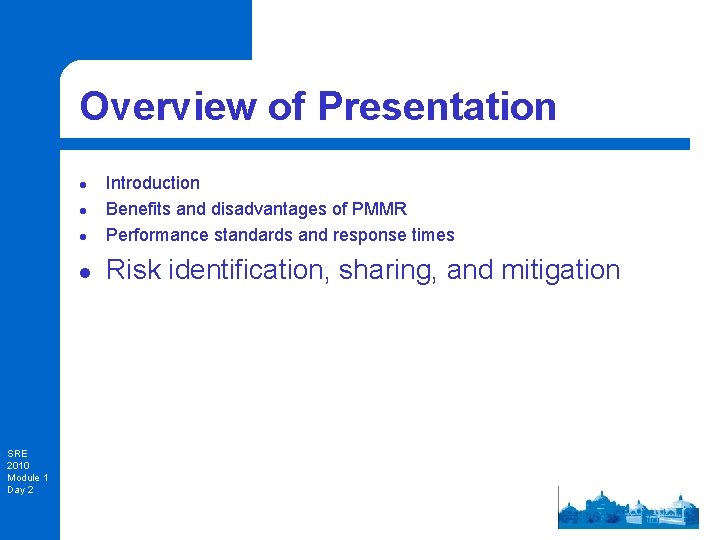 Overview of Presentation l Introduction Benefits and disadvantages of PMMR Performance standards and response