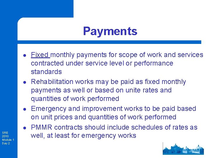 Payments l l SRE 2010 Module 1 Day 2 Fixed monthly payments for scope