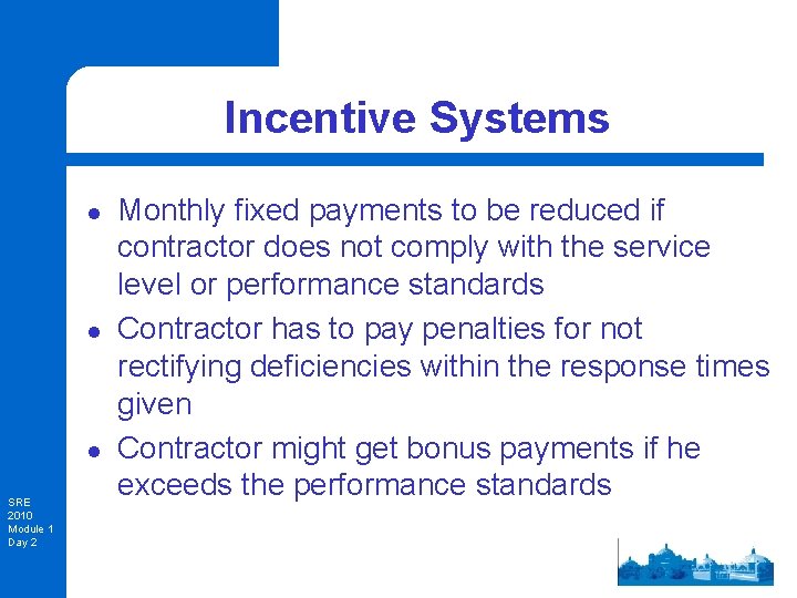 Incentive Systems l l l SRE 2010 Module 1 Day 2 Monthly fixed payments