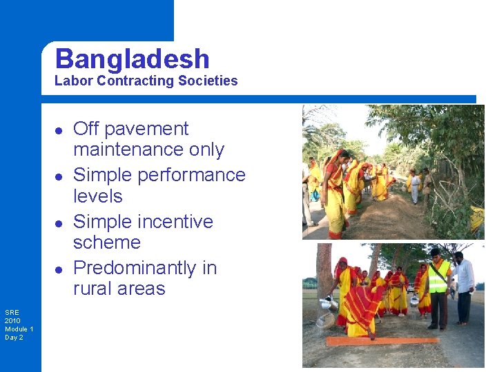 Bangladesh Labor Contracting Societies l l SRE 2010 Module 1 Day 2 Off pavement