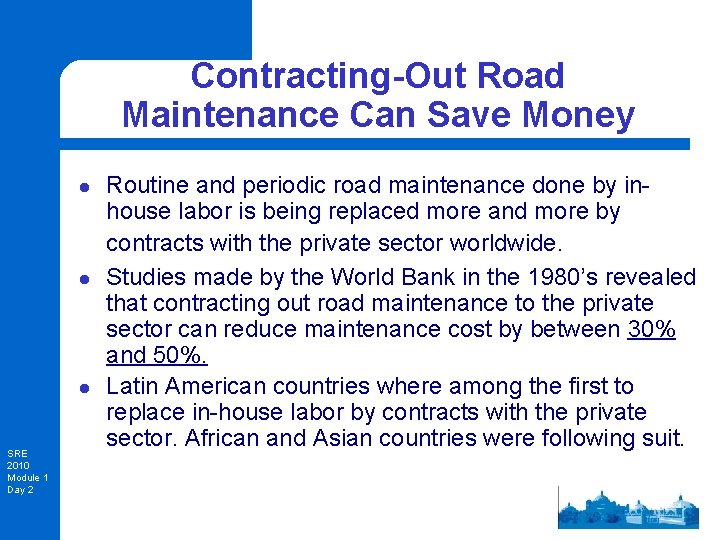 Contracting-Out Road Maintenance Can Save Money l l l SRE 2010 Module 1 Day