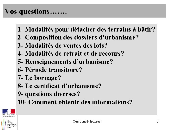 Vos questions……. 1 - Modalités pour détacher des terrains à bâtir? 2 - Composition