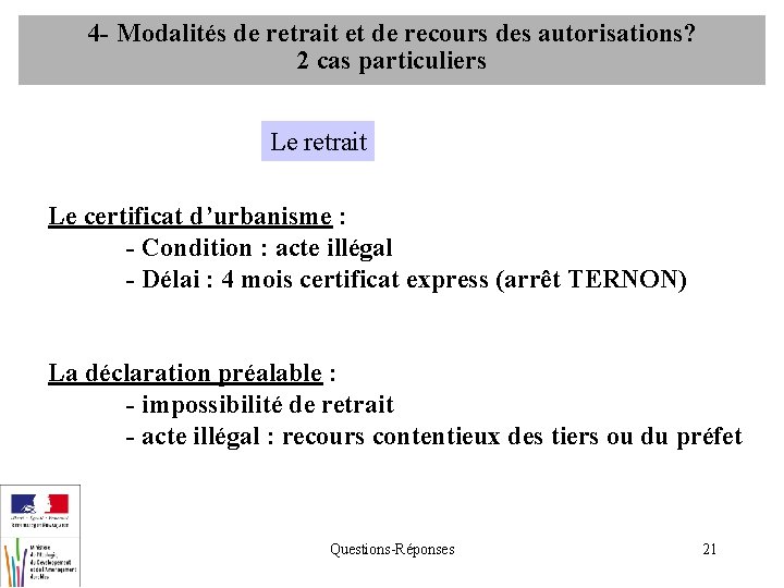 4 - Modalités de retrait et de recours des autorisations? 2 cas particuliers Le