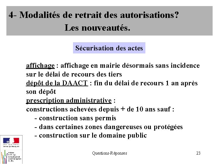 4 - Modalités de retrait des autorisations? Les nouveautés. Sécurisation des actes affichage :