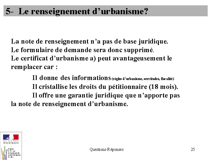 5 - Le renseignement d’urbanisme? La note de renseignement n’a pas de base juridique.
