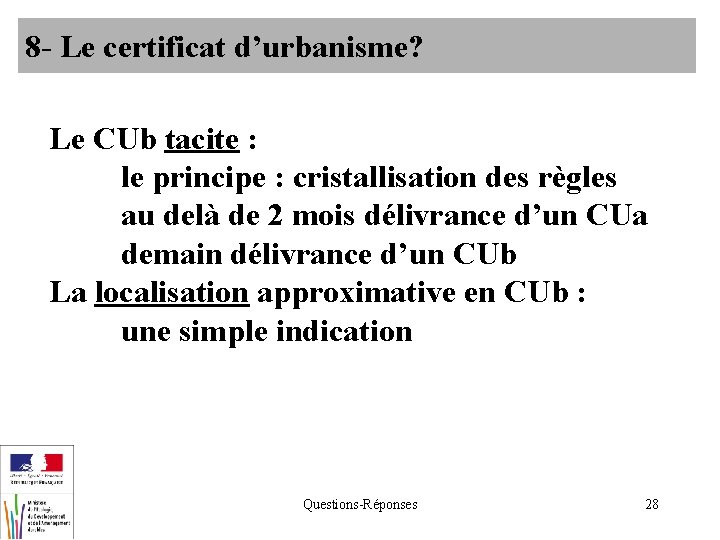 8 - Le certificat d’urbanisme? Le CUb tacite : le principe : cristallisation des