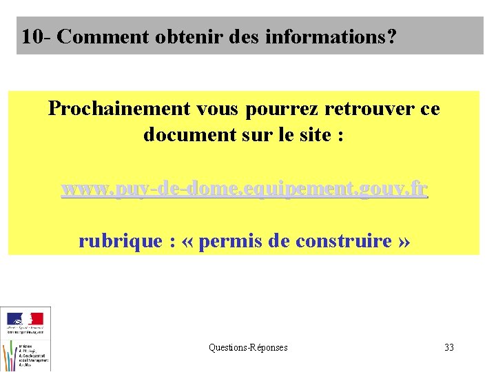 10 - Comment obtenir des informations? Prochainement vous pourrez retrouver ce document sur le