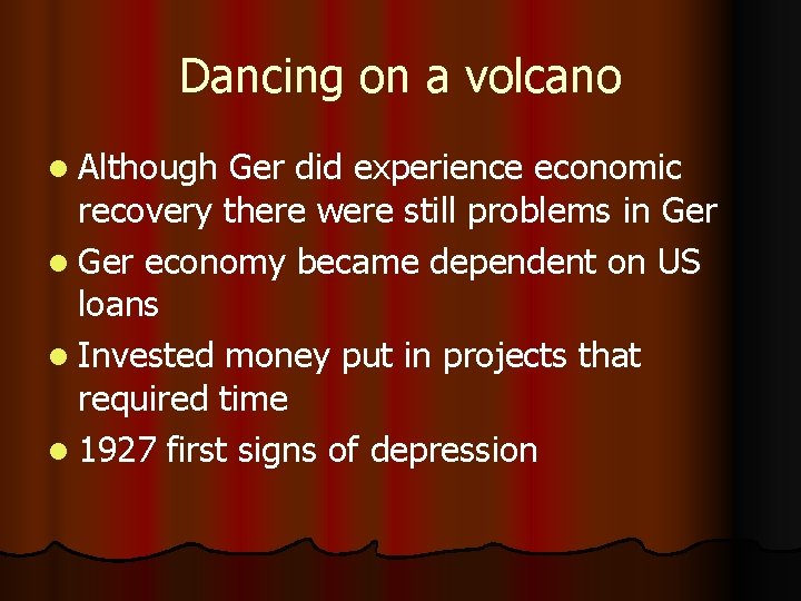 Dancing on a volcano l Although Ger did experience economic recovery there were still