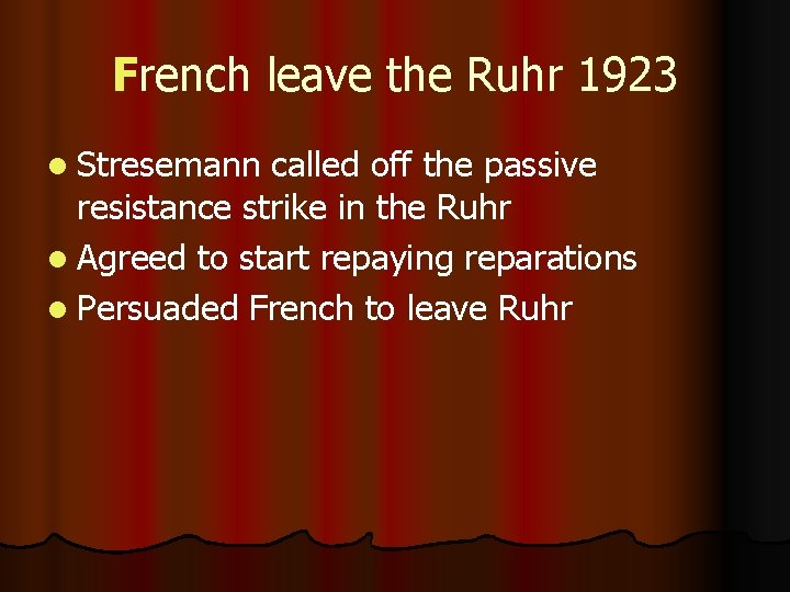 French leave the Ruhr 1923 l Stresemann called off the passive resistance strike in