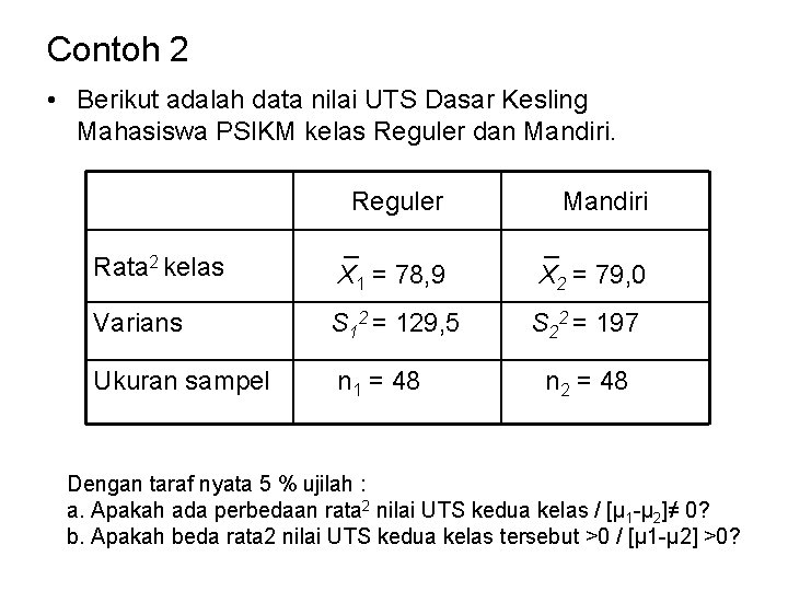 Contoh 2 • Berikut adalah data nilai UTS Dasar Kesling Mahasiswa PSIKM kelas Reguler
