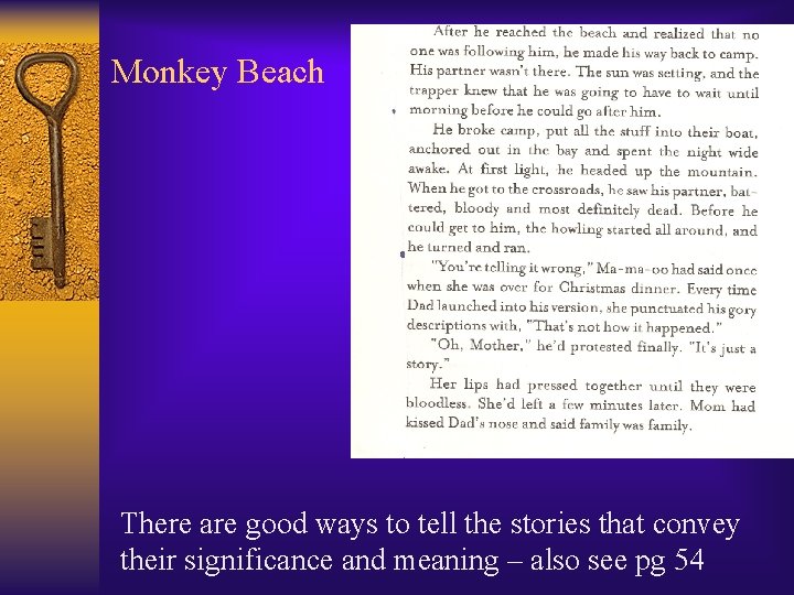 Monkey Beach There are good ways to tell the stories that convey their significance