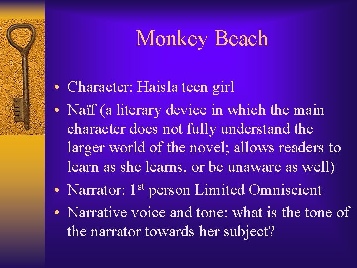 Monkey Beach • Character: Haisla teen girl • Naïf (a literary device in which