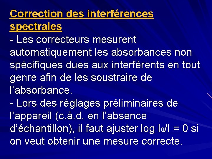 Correction des interférences spectrales - Les correcteurs mesurent automatiquement les absorbances non spécifiques dues