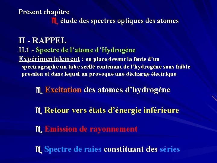 Présent chapitre étude des spectres optiques des atomes II - RAPPEL II. 1 -