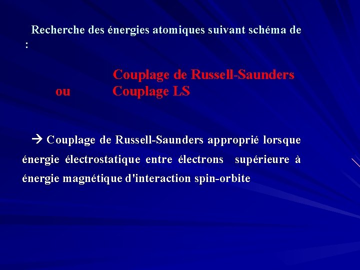 Recherche des énergies atomiques suivant schéma de : Couplage de Russell-Saunders ou Couplage LS