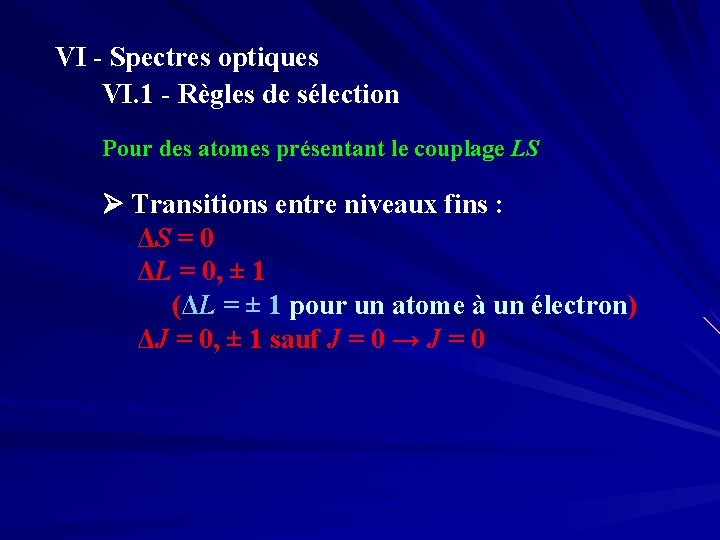 VI - Spectres optiques VI. 1 - Règles de sélection Pour des atomes présentant