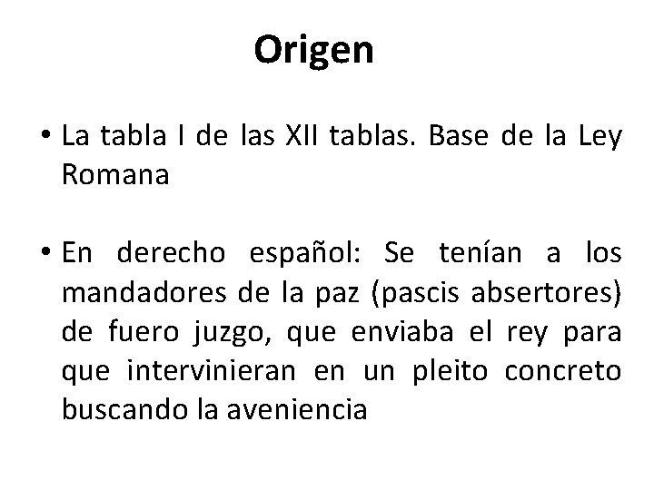 Origen • La tabla I de las XII tablas. Base de la Ley Romana