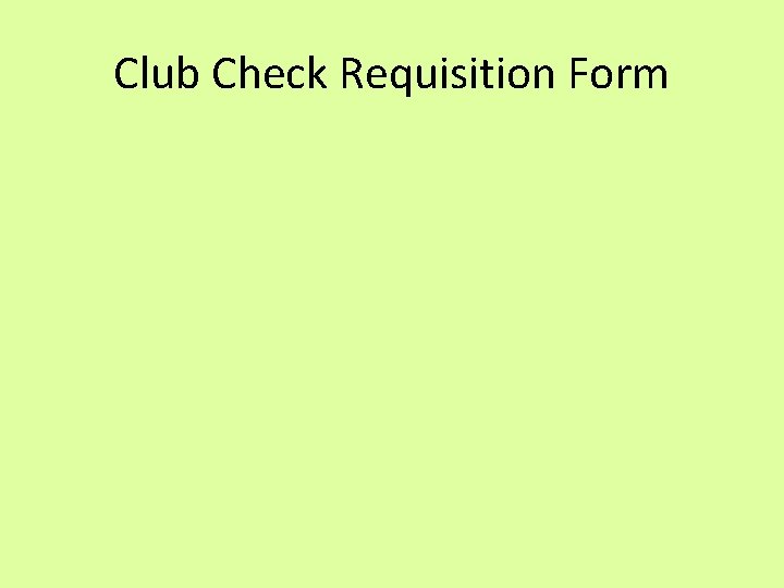 Club Check Requisition Form 