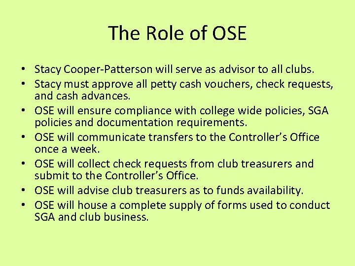 The Role of OSE • Stacy Cooper-Patterson will serve as advisor to all clubs.